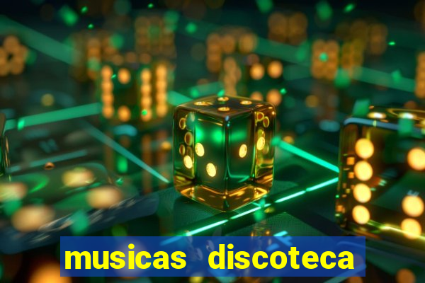 musicas discoteca anos 70 80 90